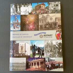 Rotary Club of San Jose 100 Years of Service Hardcover Book